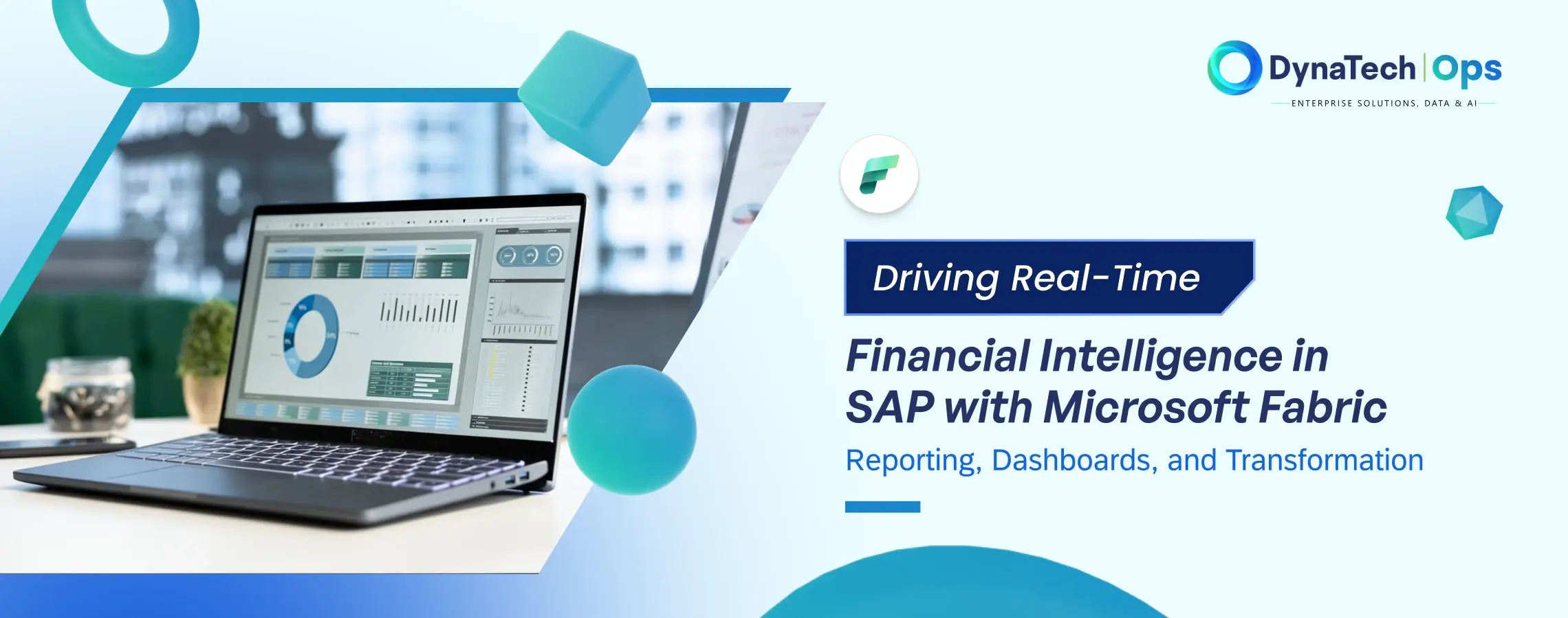 Driving Real-Time Financial Intelligence in SAP with Microsoft Fabric: Reporting, Dashboards, and Transformation
