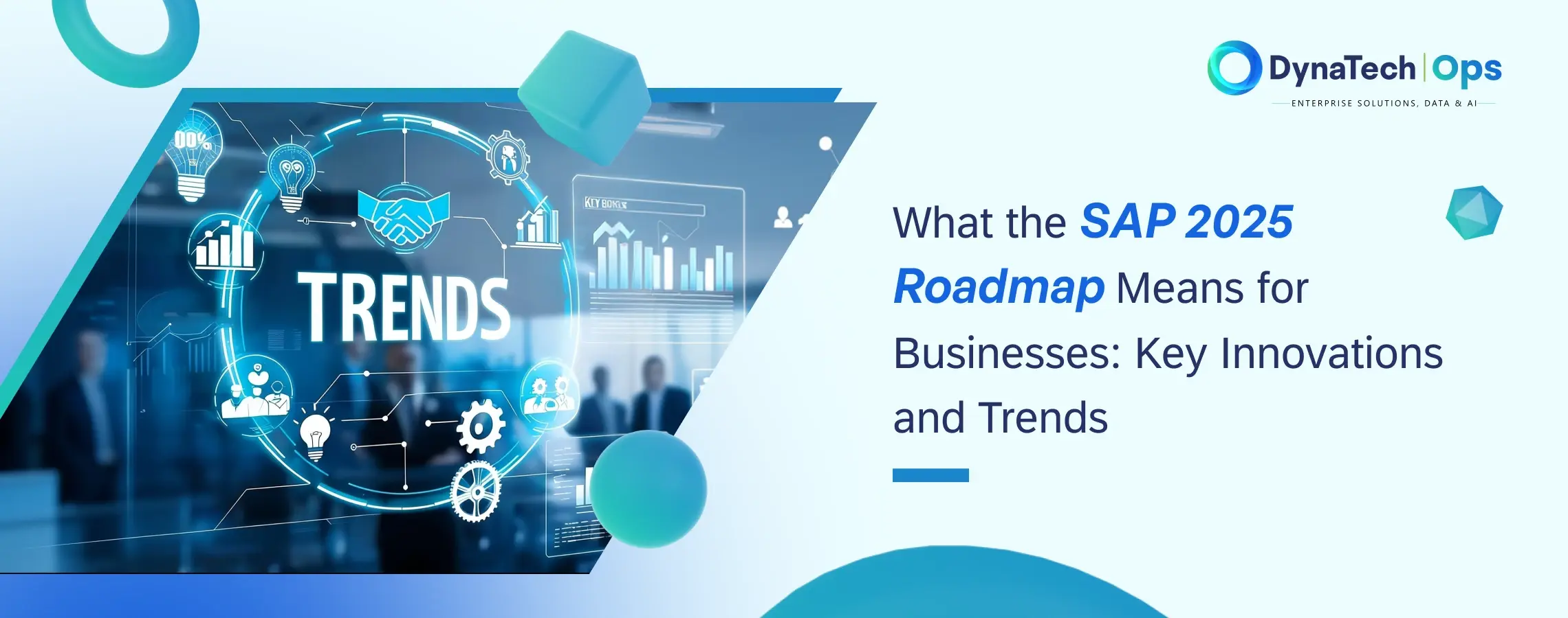 What the SAP 2025 Roadmap Means for Businesses: Key Innovations and Trends